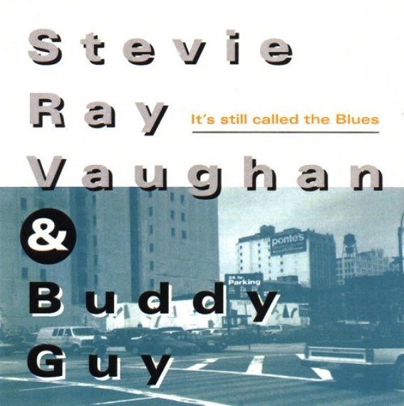 Stevie Ray Vaughan and Buddy Guy It's Still Called the Blues